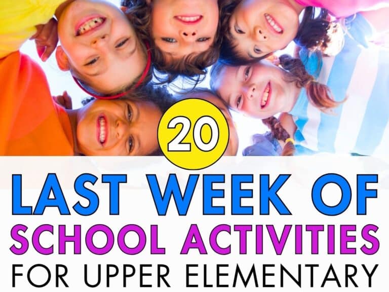 20 last week of school activities for upper elementary students in Grades 3 to 5